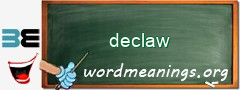 WordMeaning blackboard for declaw